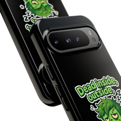 Phone Case — "Dead Inside, Outside, That's Just a Little Grumpy" Cute Zombie Design