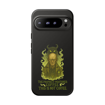 Phone Case — “The Prophecy Mentioned: Coffee This Is Not Coffee” Gothic Horror Design