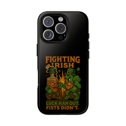 Phone Case — "Fighting Irish: Luck Ran Out, Fists Didn’t" St. Patrick’s Protective Cover