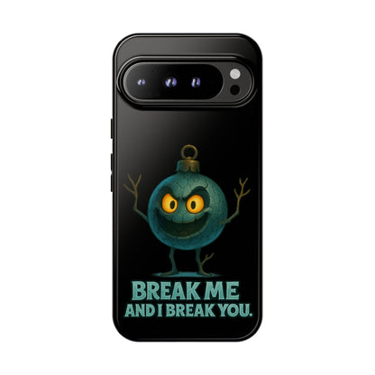 Phone Case — 'Break Me and I Break You' Mischievous Ornament Protective Cover