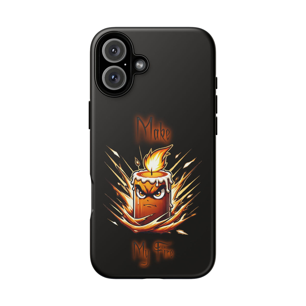 Tough Phone Case — "Make My Fire" Angry Candle Protective Cover