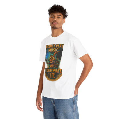 I Don’t Play Music I Detonate It T-Shirt | Cartoon Bomb Character