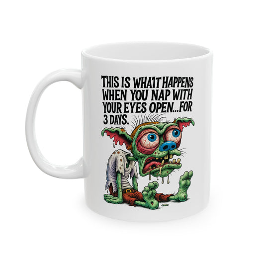 Nap With Your Eyes Open – 3-Day Goblin Insomnia Mug