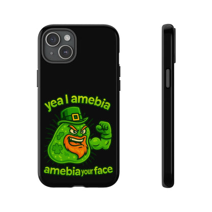 Phone Case – “Yea I Amebia, Amebia Your Face” St. Patrick’s Day Funny Amoeba Design