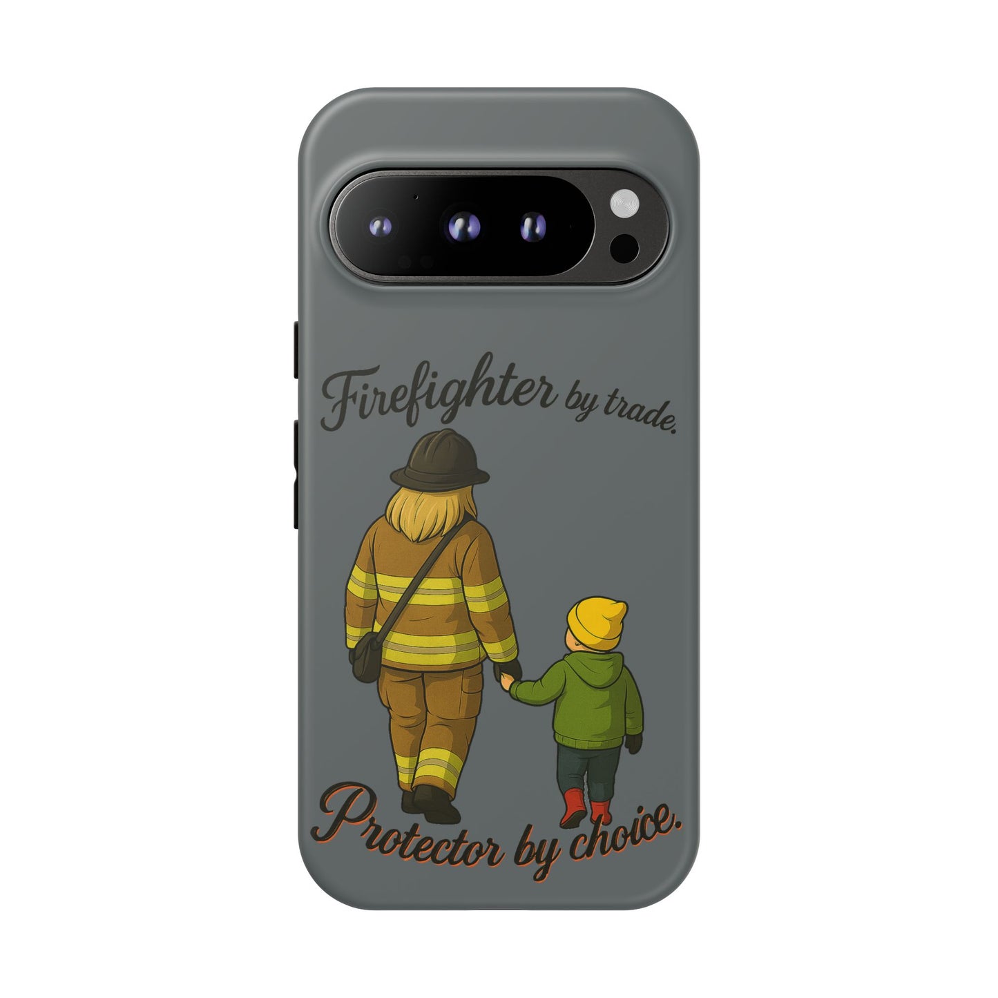 Firefighter Protector Phone Case — “Firefighter by trade, Protector by choice”