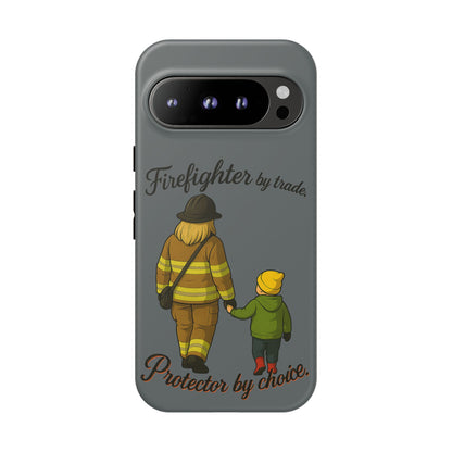 Firefighter Protector Phone Case — “Firefighter by trade, Protector by choice”