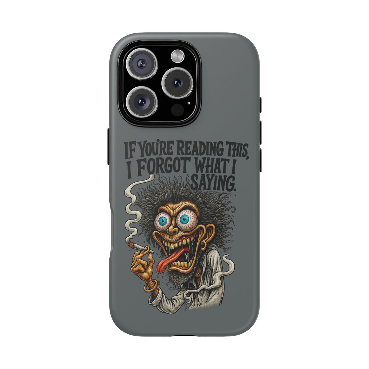 Phone Case — "If You're Reading This I Forgot What I Was Saying" Retro Crazy Cartoon Design