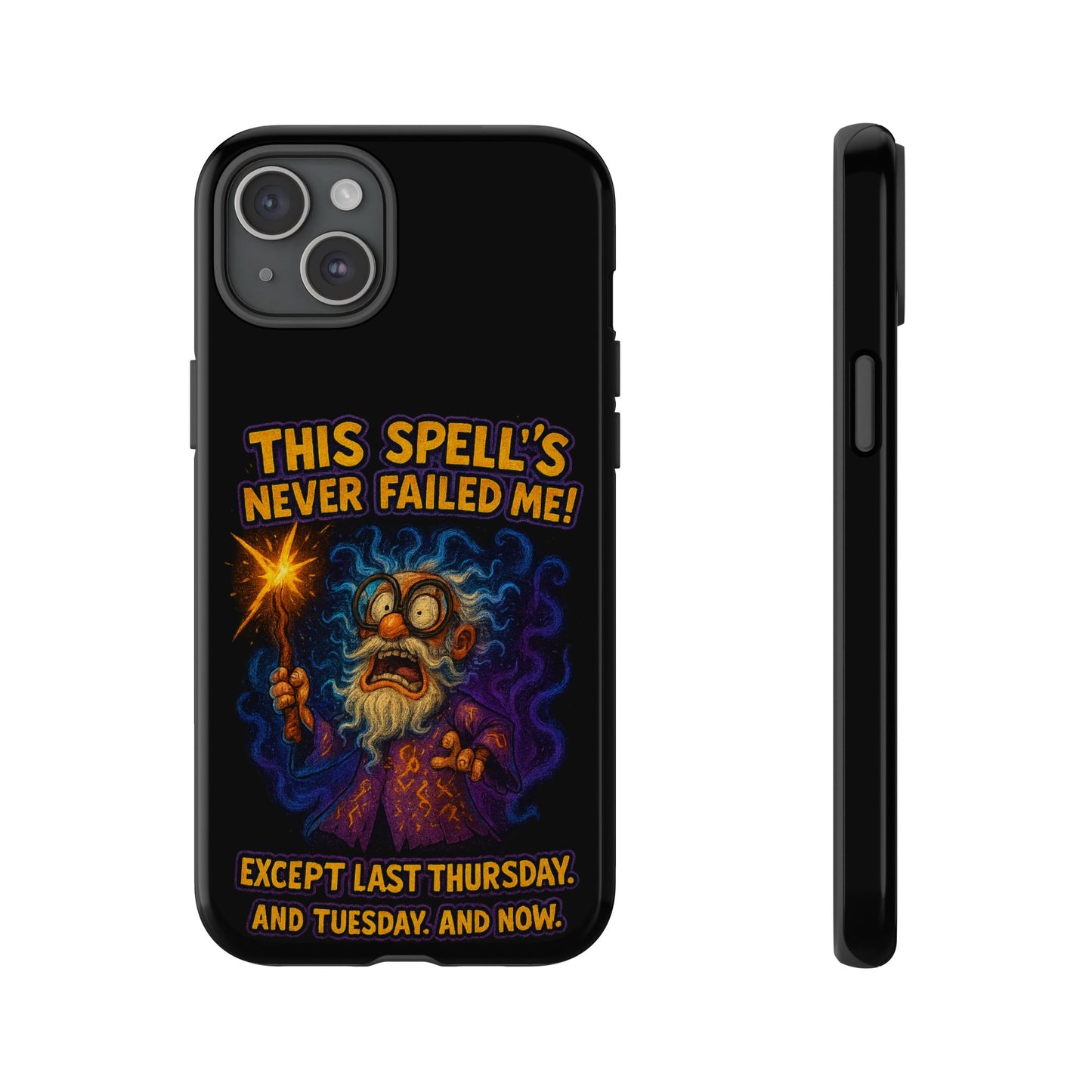 Wizard Phone Case — "This Spell's Never Failed Me!" Funny Magic Protective iPhone Cover