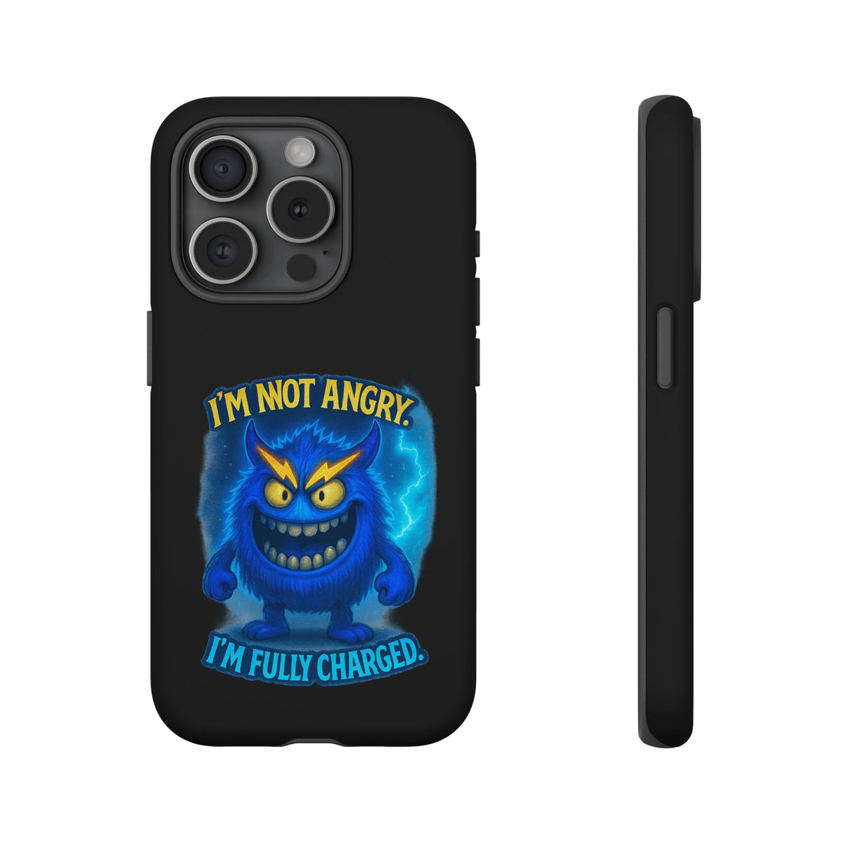 Phone Case - "I'm Not Angry, I'm Fully Charged" Electric Monster Protective Cover
