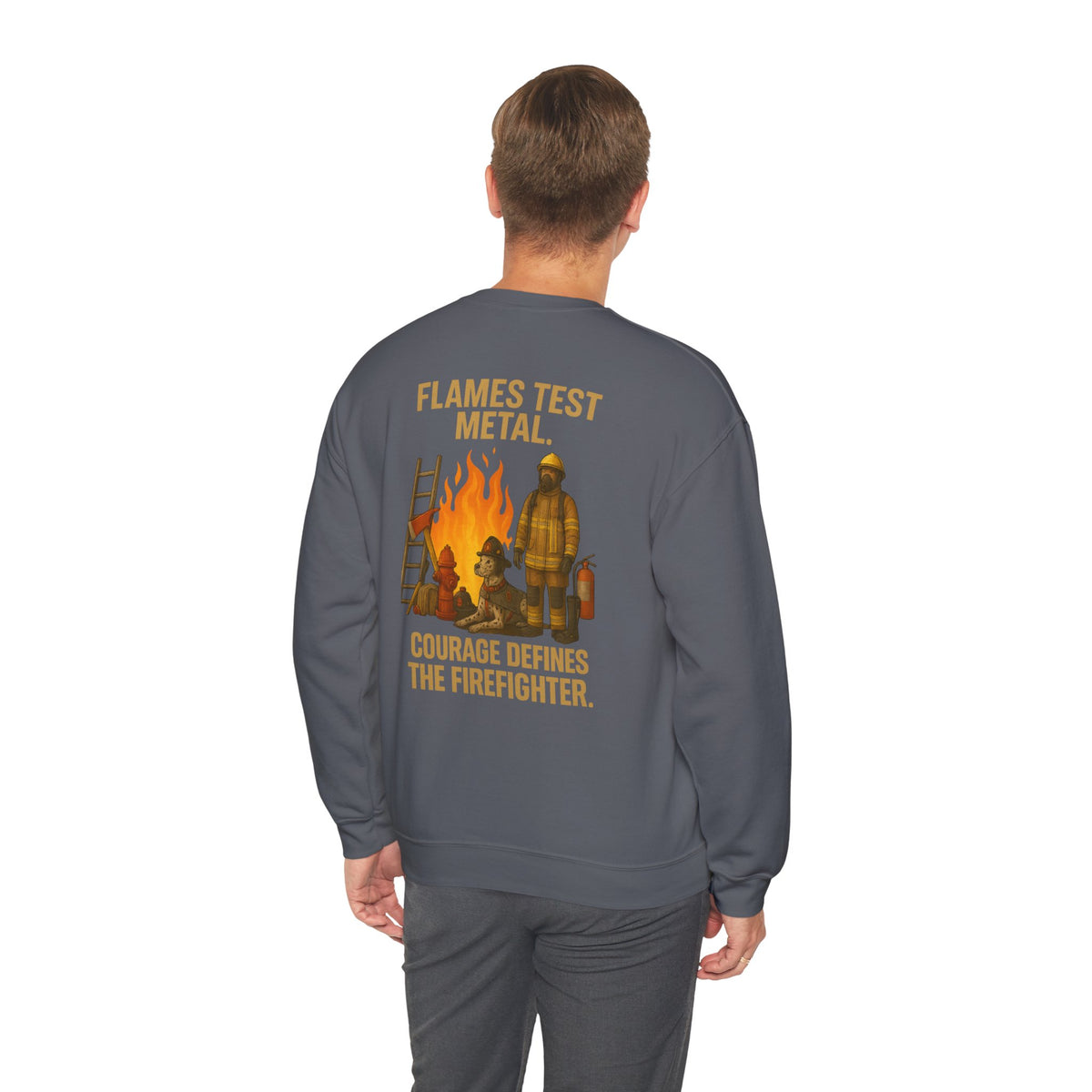 Flames Test Metal Courage Defines the Firefighter Crewneck Sweatshirt