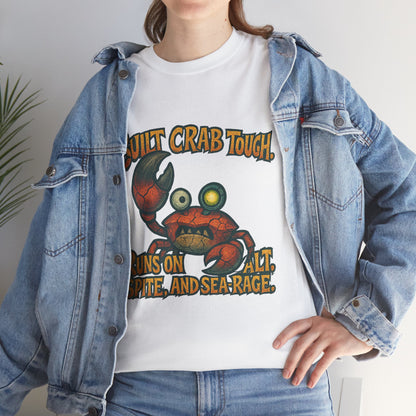 Built Crab Tough crab graphic Tee | Runs on salt, spite, and sea rage