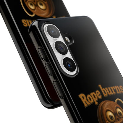 Phone Case — "Rope Burns Build Character" Grinning Cartoon Design