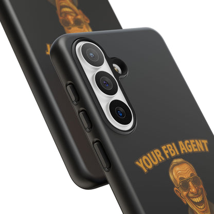 Phone Case — "Your FBI Agent Will Judge You For This Shirt" Funny Novelty Protective Case