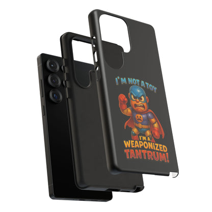 Phone Case — "I'm Not a Toy, I'm a Weaponized Tantrum" Cartoon Superhero Design