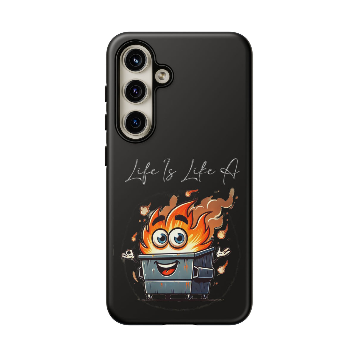 Cute Flaming Dumpster Phone Case — "Life Is Lit" Funny Burnout Phone Cover