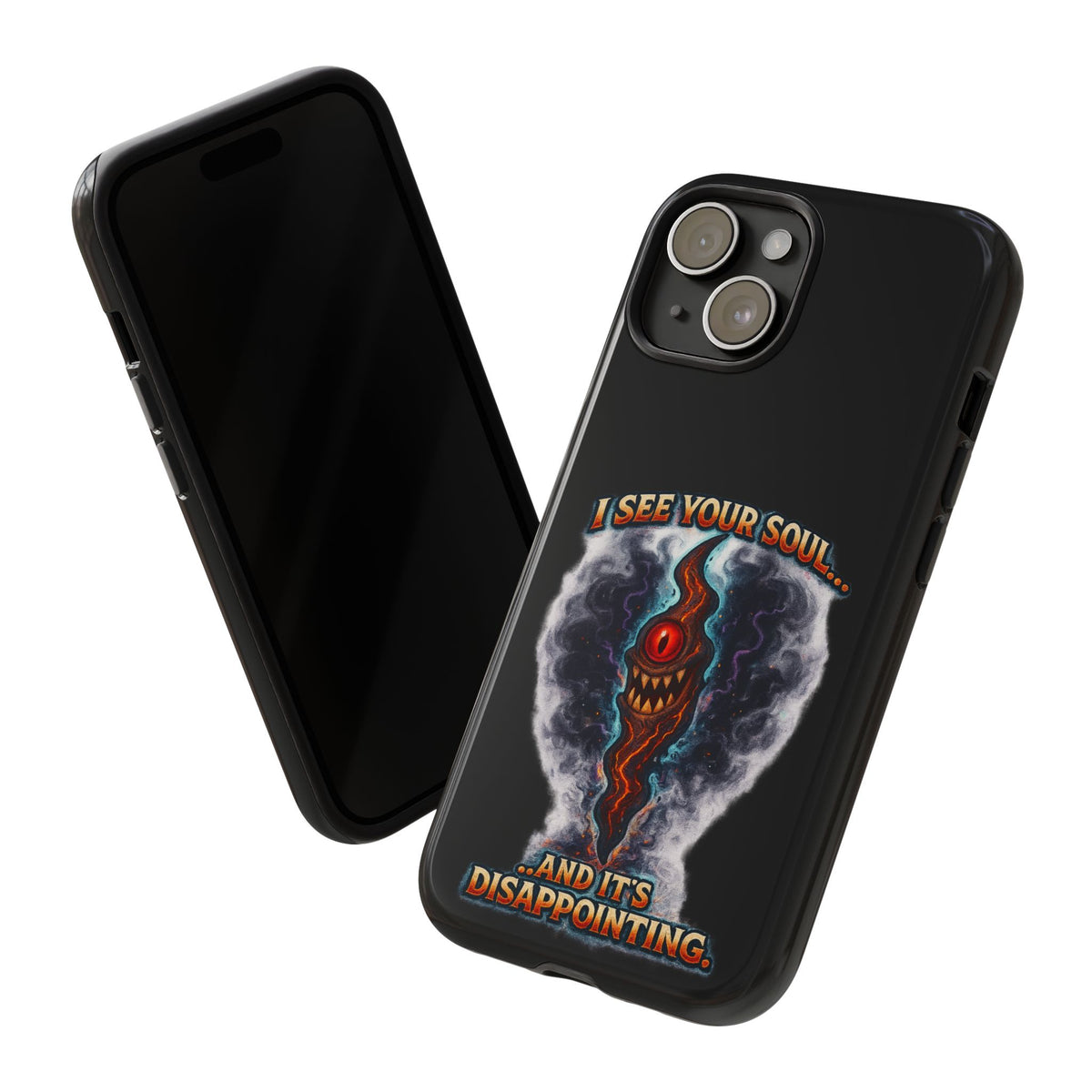 Phone Case — "I See Your Soul and It’s Disappointing" Dark Horror Graphic