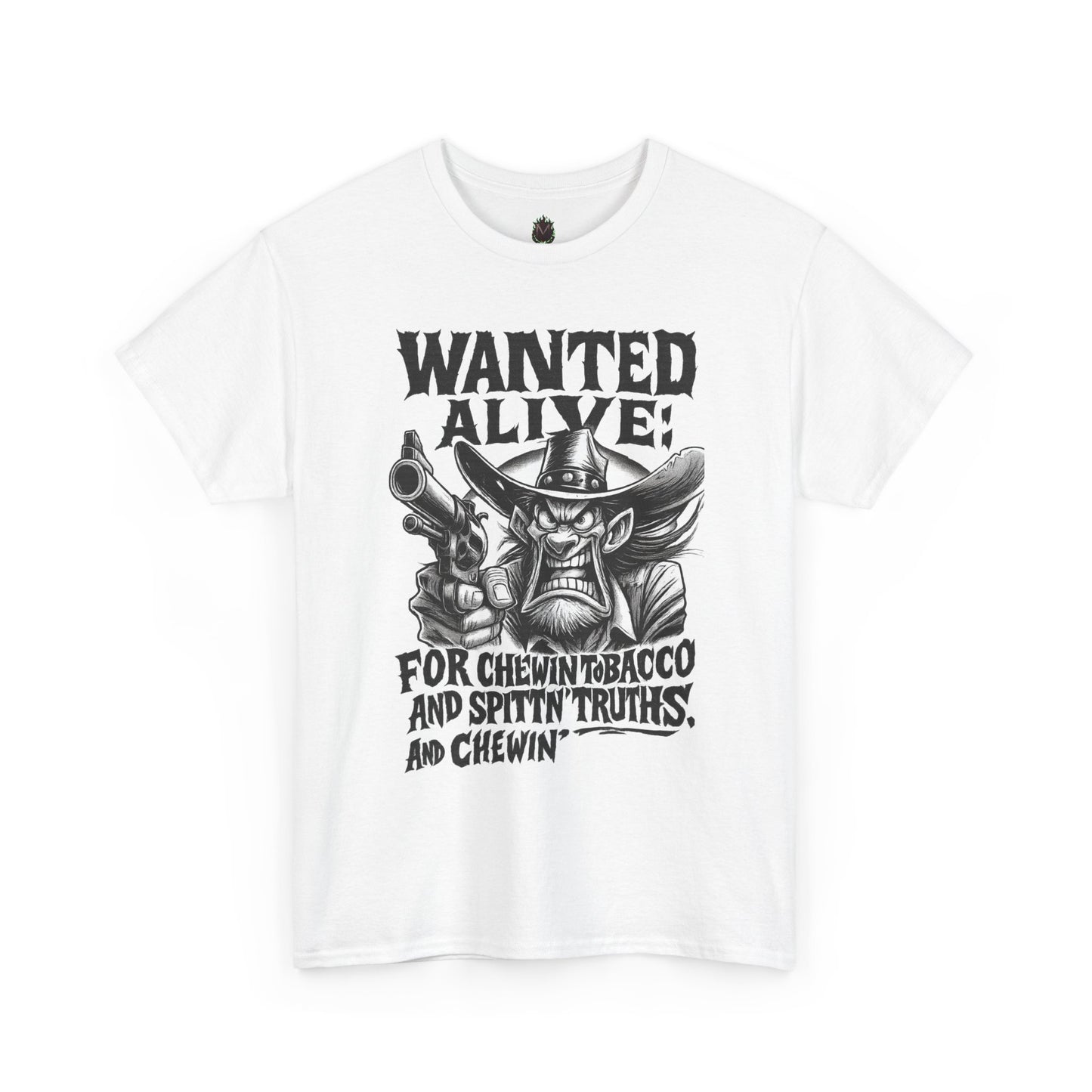 Wanted Alive – Chewin’ Tobacco & Spittin’ Truths Tee