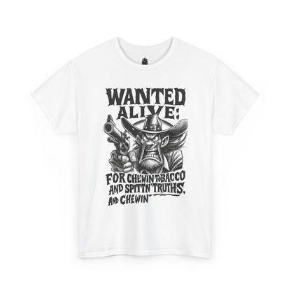 Wanted Alive – Chewin’ Tobacco & Spittin’ Truths Tee