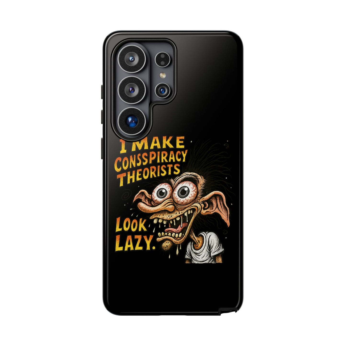 Phone Case — "I Make Conspiracy Theorists Look Lazy" Funny Retro Monster Design
