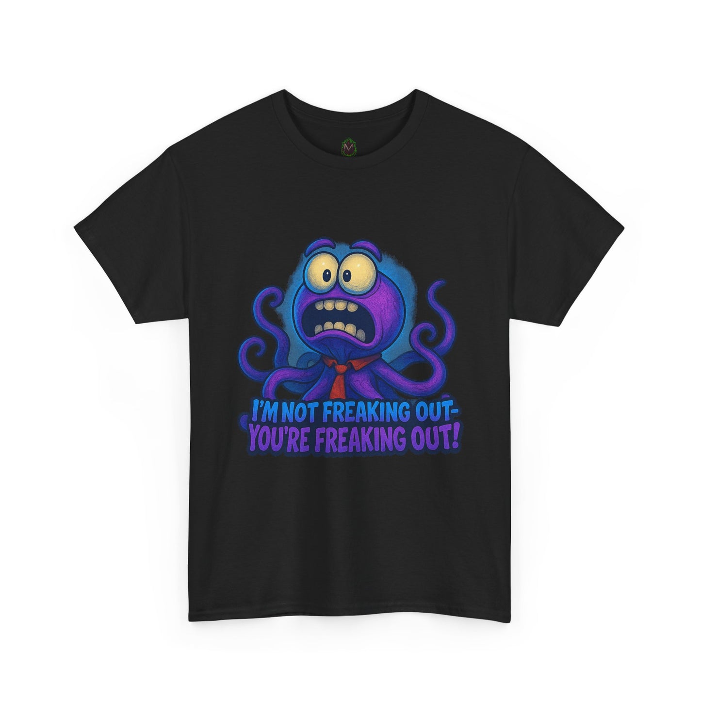 Panicked Octopus I'm Not Freaking Out Tee | Funny Creature Shirt