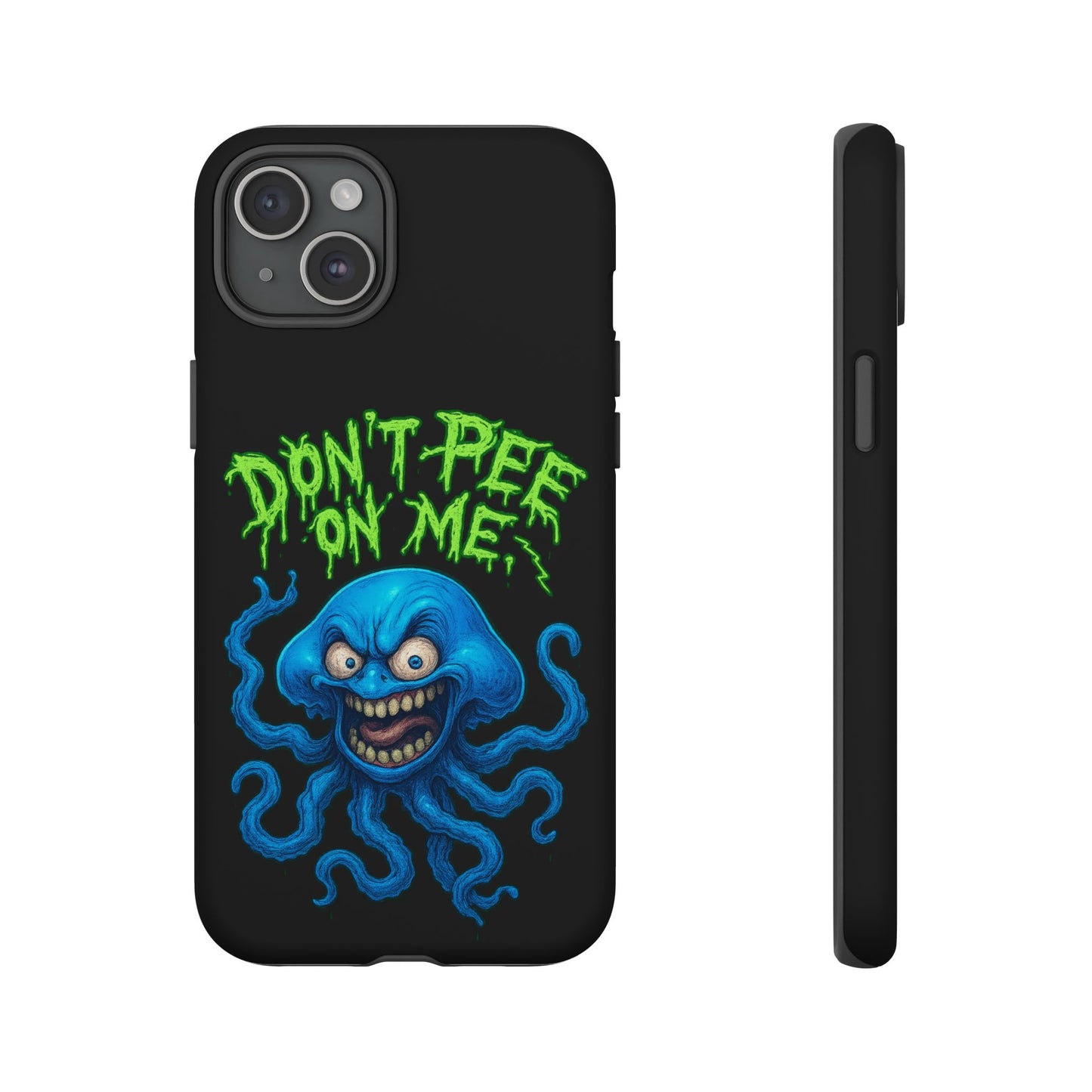 Don't Pee on Me Octopus Phone Case — Funny Grunge Protective Case