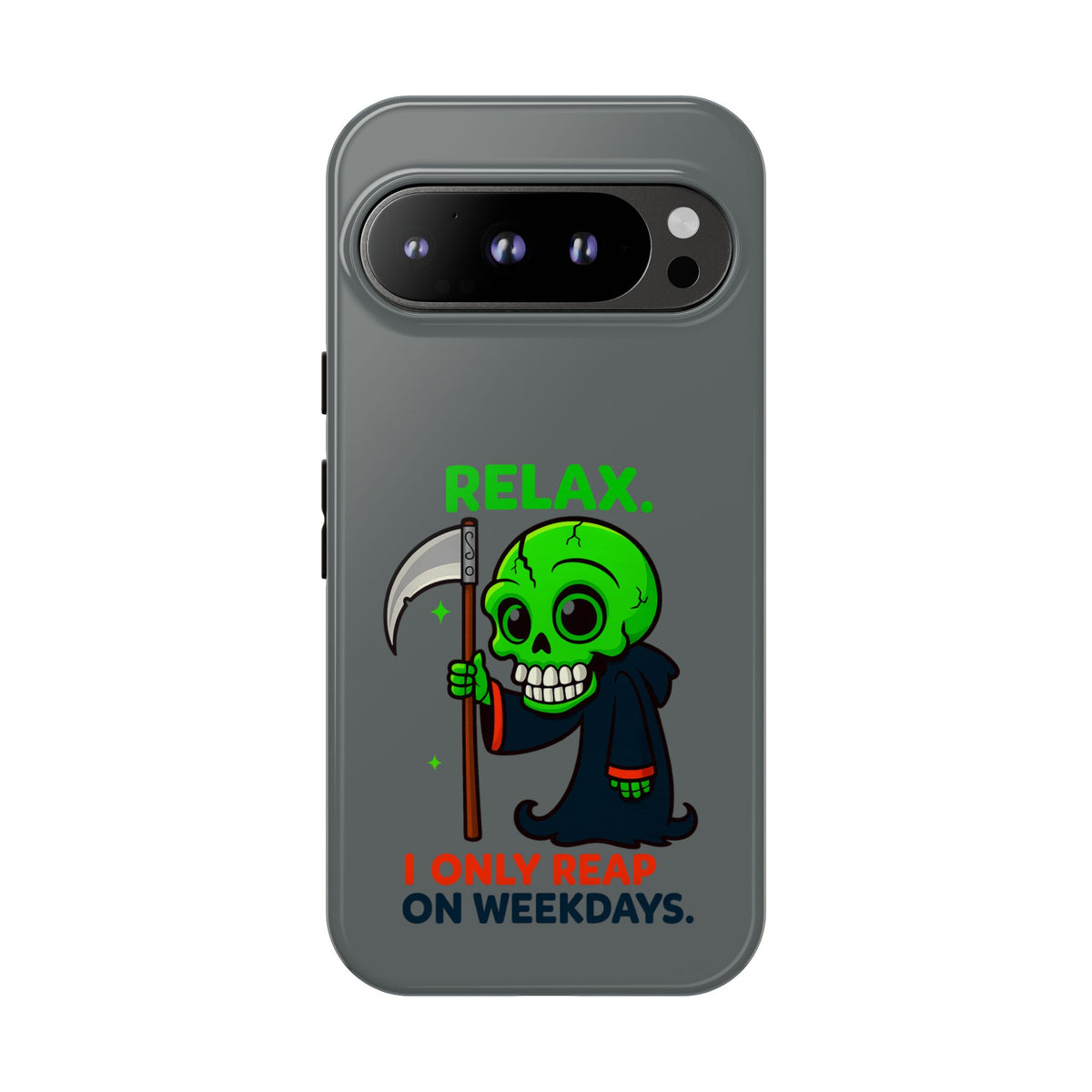 Phone Case — 'Relax. I Only Reap on Weekdays.' Cute Green Grim Reaper Protective Cover