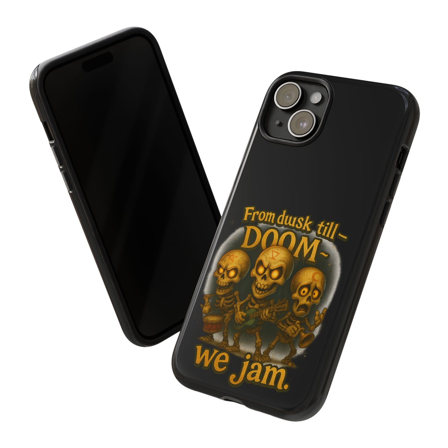 Phone Case — "From Dusk Till Doom We Jam" Skeleton Band Design