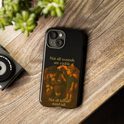 Phone Case — “Not All Wounds Are Visible” Firefighter PTSD Support Design