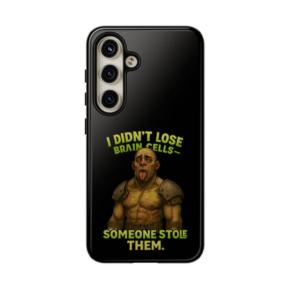 Phone Case — "I Didn't Lose Brain Cells, Someone Stole Them" Funny Zombie Warrior Protective Cover