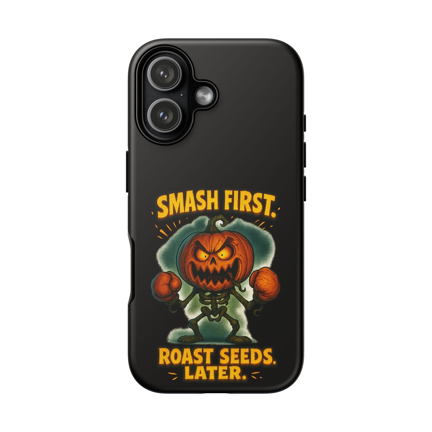 Phone Case — 'Smash First, Roast Seeds Later' Halloween Pumpkin Design