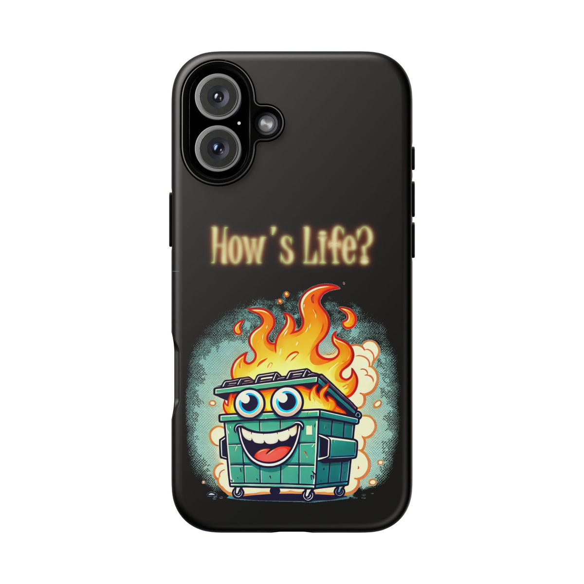 How's Life? Flaming Dumpster Phone Case