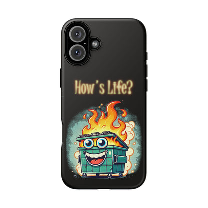 How's Life? Flaming Dumpster Phone Case