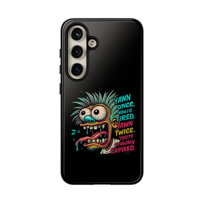 Phone Case — 'Yawn Once You're Tired, Yawn Twice You're Probably Expired' Retro Monster Graphic