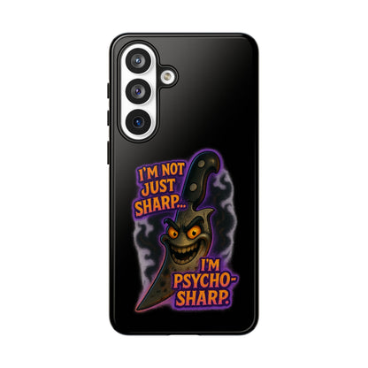 Knife Graphic Phone Case — "I'm Not Just Sharp... I'm Psycho-Sharp" Horror Phone Cover