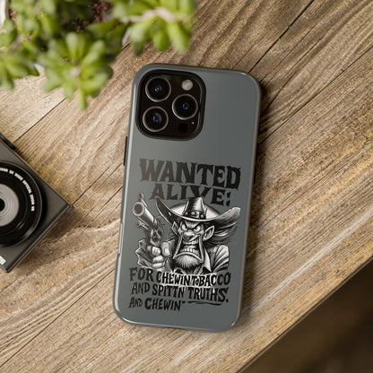 Phone Case — "Wanted Alive!" Cowboy Chewin' Tobacco Graphic