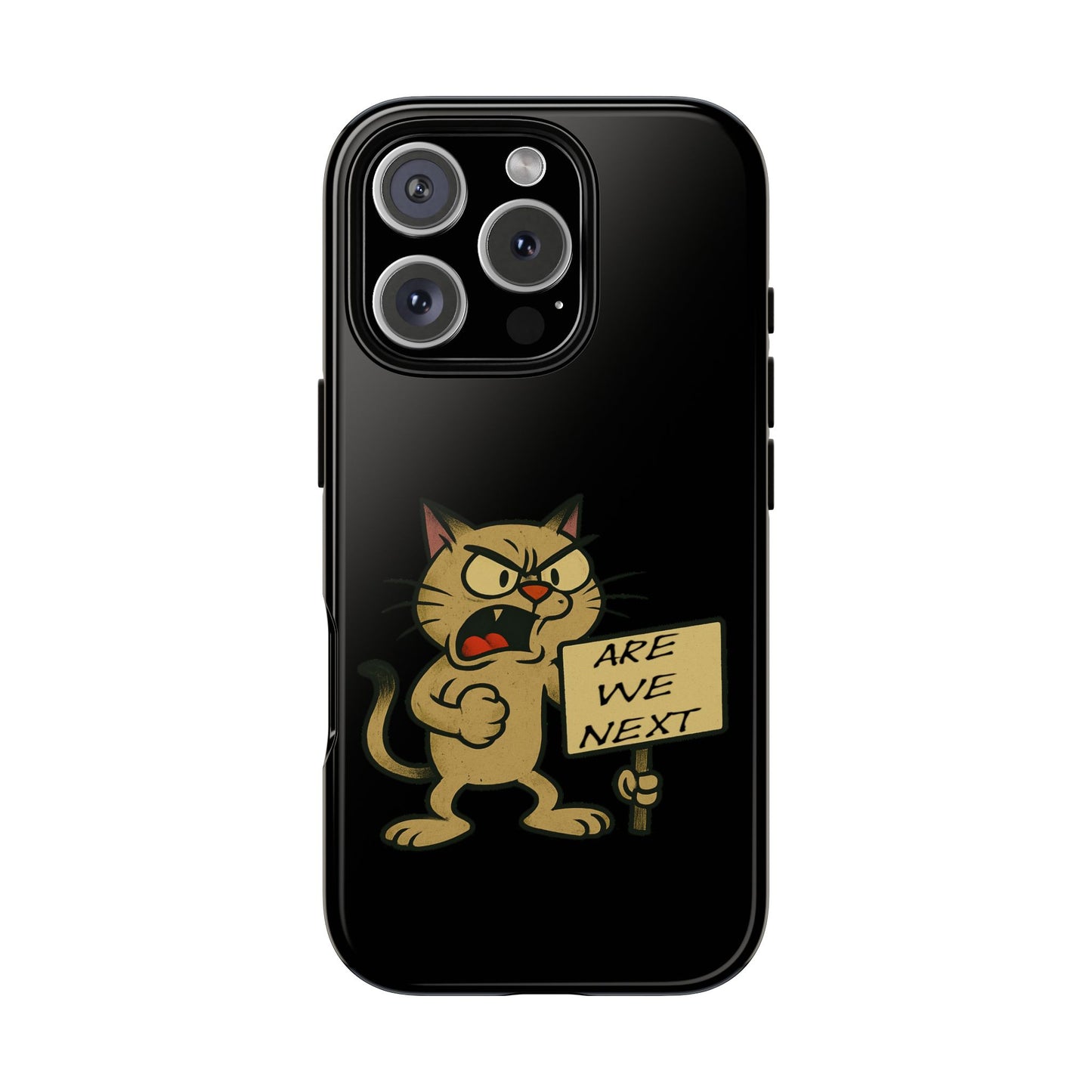 Angry Cat Phone Case — 'Are We Next' Protest Graphic iPhone Case