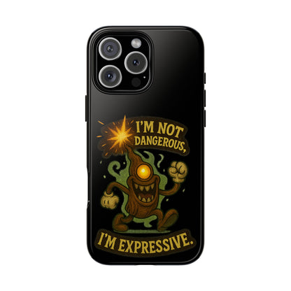 Phone Case — “I’m Not Dangerous, I’m Expressive” Monster Protective Case