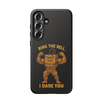 Phone Case — "Ring the Bell I Dare You" Tough Gym Mascot