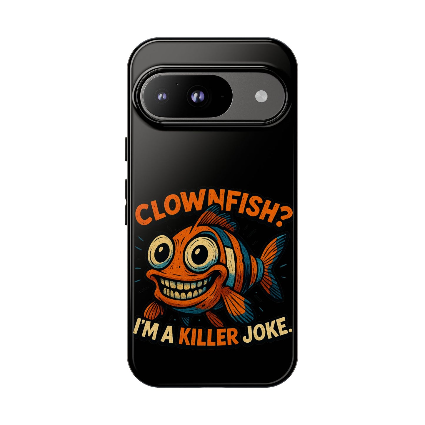 Phone Case — “Clownfish? I’m a Killer Joke.” Funny Creepy Fish Graphic