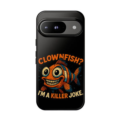 Phone Case — “Clownfish? I’m a Killer Joke.” Funny Creepy Fish Graphic