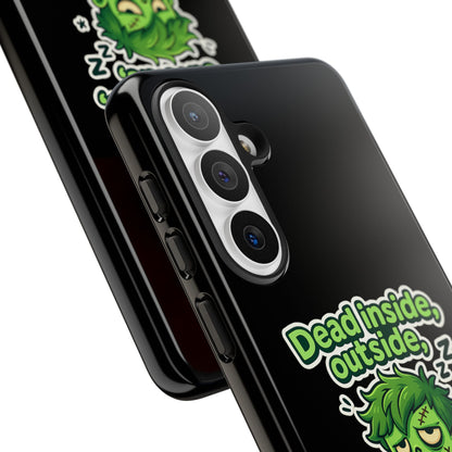 Phone Case — "Dead Inside, Outside, That's Just a Little Grumpy" Cute Zombie Design