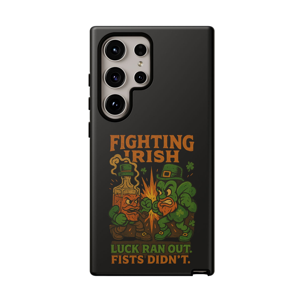 Phone Case — "Fighting Irish: Luck Ran Out, Fists Didn’t" St. Patrick’s Protective Cover