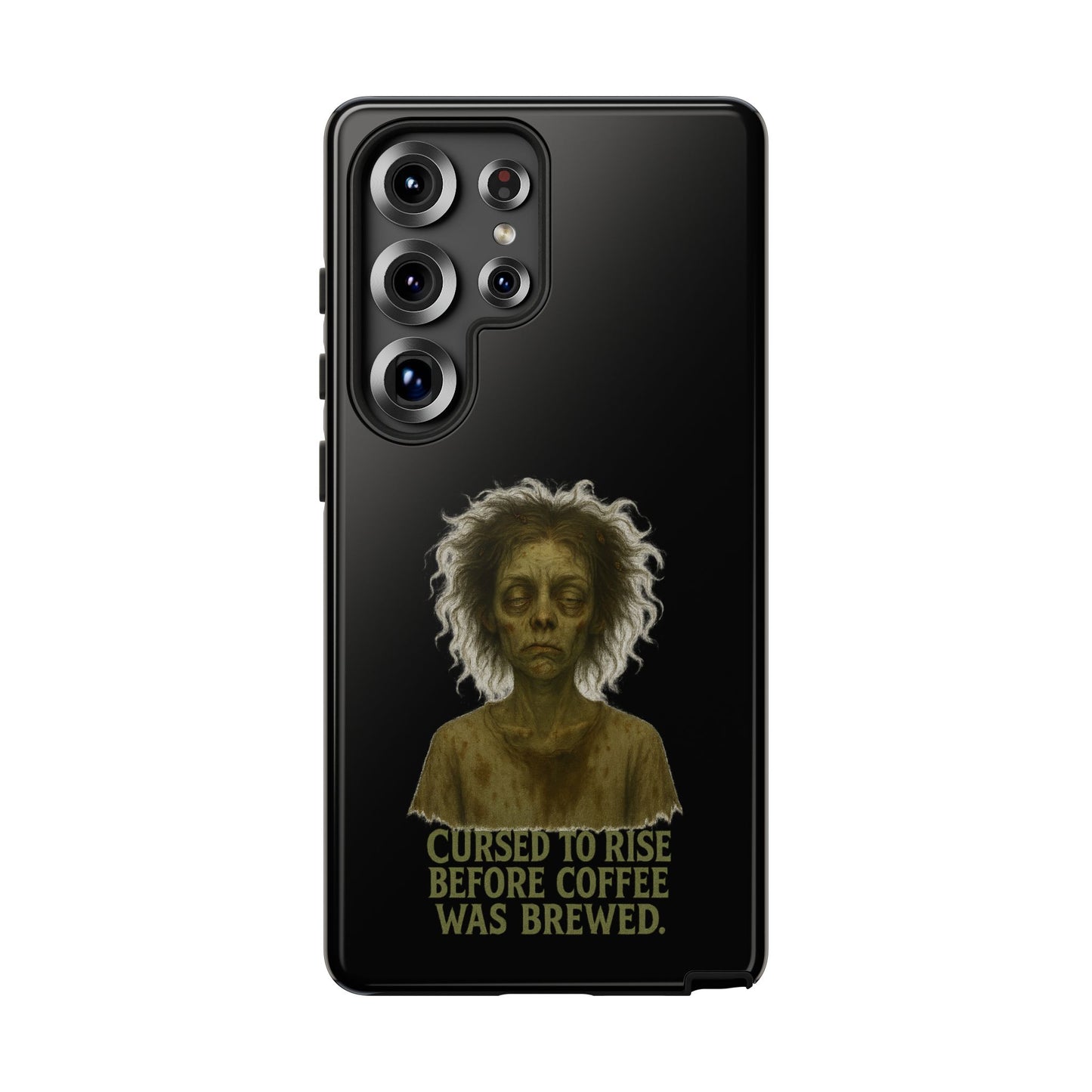 Phone Case — “Cursed to Rise Before Coffee Was Brewed” Goth Horror Design