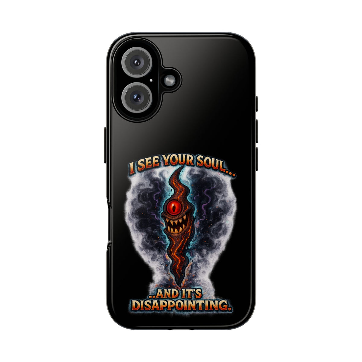 Phone Case — "I See Your Soul and It’s Disappointing" Dark Horror Graphic