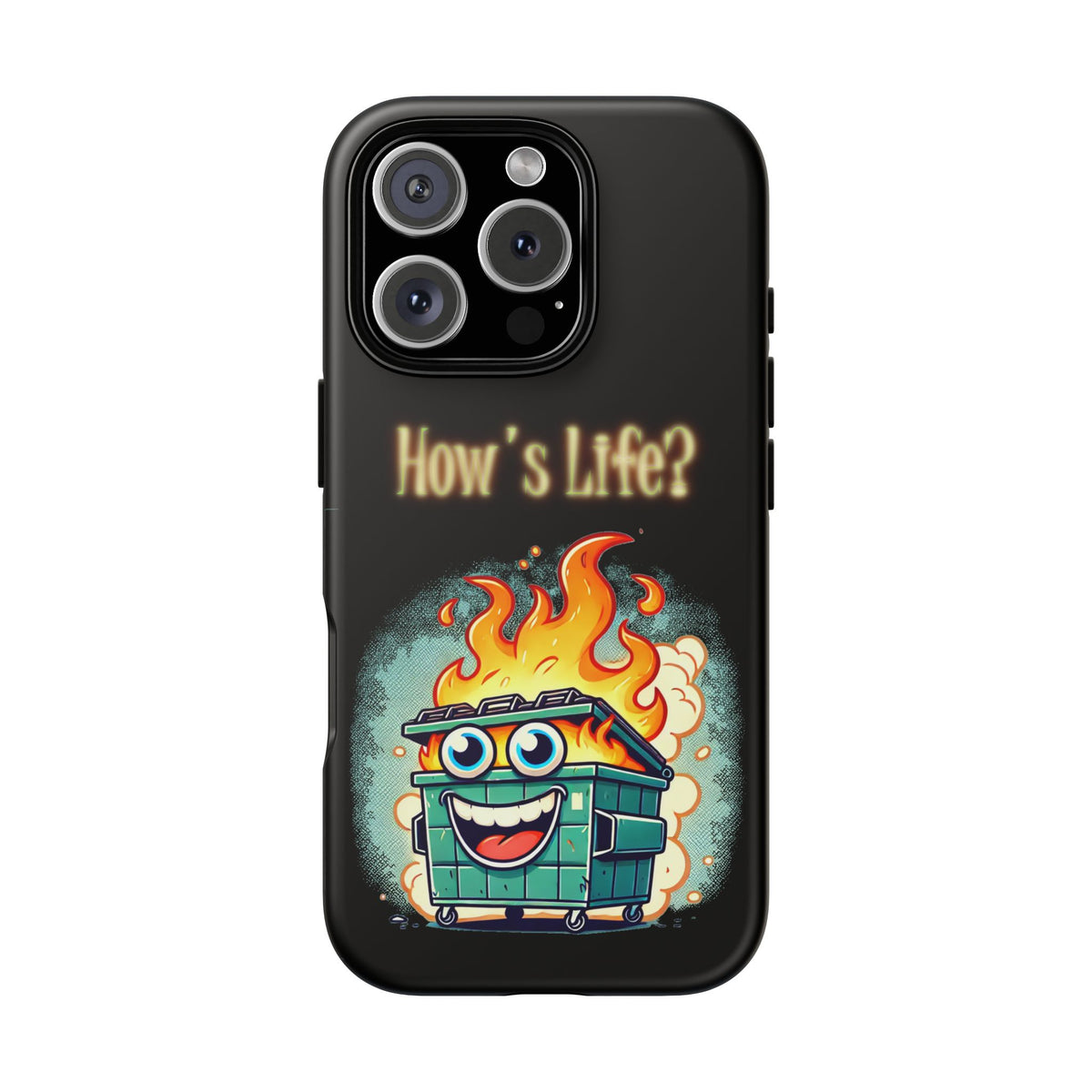 How's Life? Flaming Dumpster Phone Case