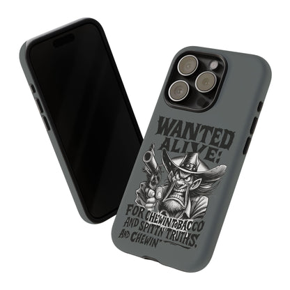 Phone Case — "Wanted Alive!" Cowboy Chewin' Tobacco Graphic