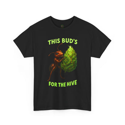 This Bud's for the Hive – Ant & Nug Tee (Front Only)