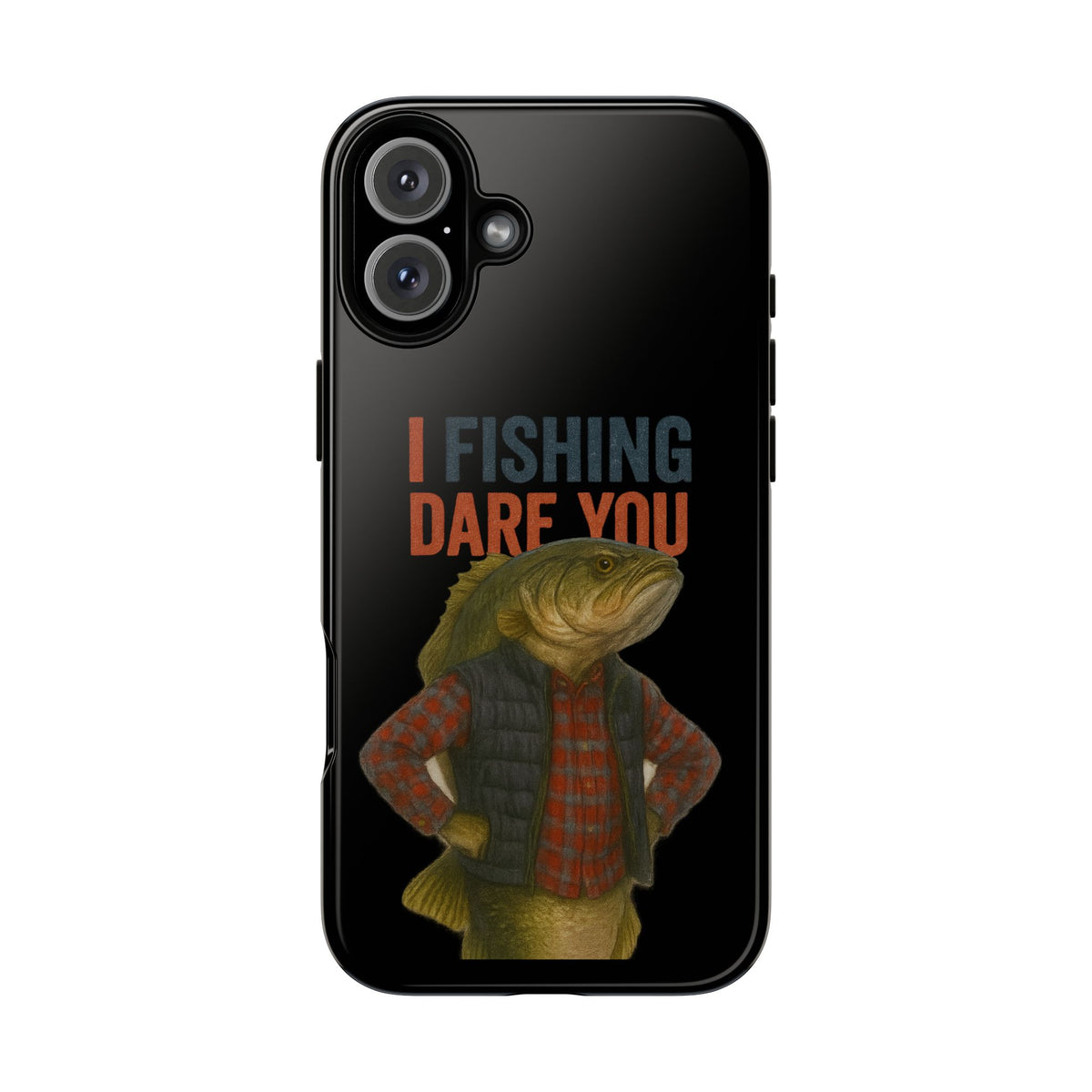 Fishing Dare You Phone Case — Funny Bass Angler Protective Cover