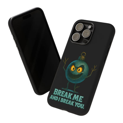 Phone Case — 'Break Me and I Break You' Mischievous Ornament Protective Cover