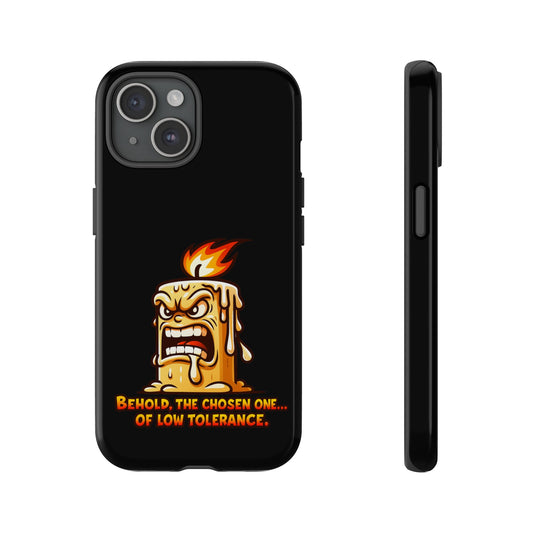 Phone Case — Angry Flaming Candle “Behold, the Chosen One… of Low Tolerance”